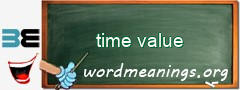 WordMeaning blackboard for time value